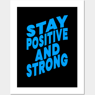 Stay positive and strong Posters and Art